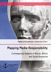Cover von Mapping Media Responsibility. Contemporary Aspects of Morals, Ethics and Social Discourse