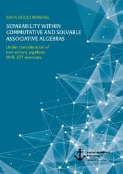 Cover von Separability within commutative and solvable associative algebras. Under consideration of non-unitary algebras. With 401 exercises