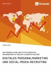 Cover von Digitales Personalmarketing und Social-Media-Recruiting. Wie können kleine und mittelständische Unternehmen mit den Big Playern mithalten?