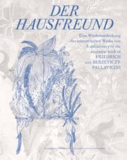 Cover von Der Hausfreund. Eine Wiederentdeckung des exzentrischen Werks von Friedrich von Berzeviczy-Pallavicini / A rediscovery of Friedrich von Berzeviczy-Pallavicinis eccentric oeuvre
