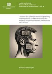 Cover von The Power of Play: Multiparametrische Optimierung von Lernprozessen durch Modifikation der Lernumgebung mit spielinnervierenden Charakteristiken