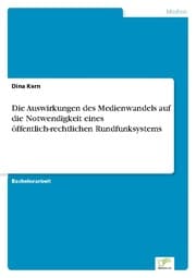 Cover von Die Auswirkungen des Medienwandels auf die Notwendigkeit eines öffentlich-rechtlichen Rundfunksystems