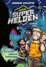 Cover von Mission Superhelden - Die Letzten beißen die Wolfsdrachen