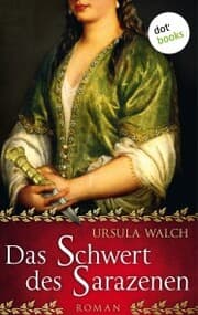 Cover von Das Schwert des Sarazenen: Die große Sarazenen-Saga - Band 1