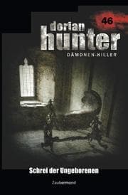 Cover von Dorian Hunter 46 - Schrei der Ungeborenen