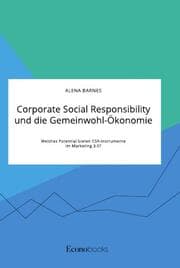 Cover von Corporate Social Responsibility und die Gemeinwohl-Ökonomie. Welches Potential bieten CSR-Instrumente im Marketing 3.0?