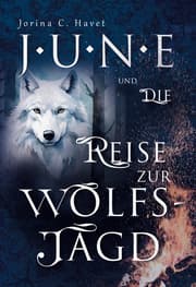 Cover von June und die Reise zur Wolfsjagd (Band 1 der Romantasy - Reihe)