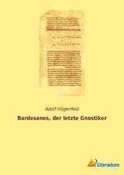 Cover von Bardesanes, der letzte Gnostiker