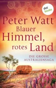 Cover von Blauer Himmel, rotes Land: Die große Australien-Saga