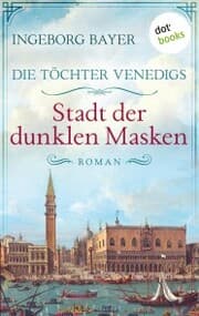 Cover von Die Töchter Venedigs - Band 3: Stadt der dunklen Masken