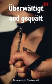 Cover von Überwältigt und gequält