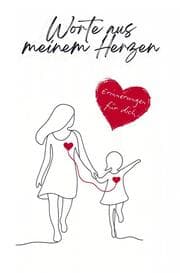 Cover von Worte aus meinem Herzen: Erinnerungen für dich