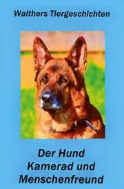 Cover von Der Hund - Kamerad und Menschenfreund