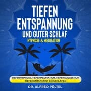 Cover von Tiefenentspannung und guter Schlaf - Hypnose & Meditation