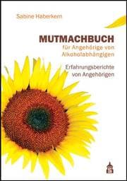 Cover von Mutmachbuch für Angehörige von Alkoholabhängigen