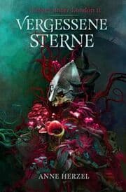 Cover von Vergessene Sterne (Die Lichter unter London 2) - düstere Urban-Fantasy-Dilogie für Fans von Marie und Graßhoff Ben Aaronovitch mit gestaltetem Farbschnitt