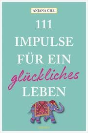 Cover von 111 Impulse für ein glückliches Leben