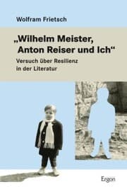 Cover von 'Wilhelm Meister, Anton Reiser und Ich'
