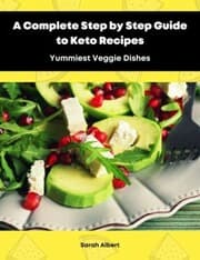 Cover von A Complete Step by Step Guide to Keto Recipes: Yummiest Veggie Dishes