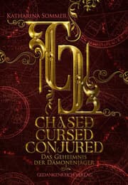 Cover von Chased, Cursed, Conjured - Das Geheimnis der Dämonenjäger