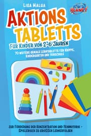 Cover von Aktionstabletts für Kinder von 2-6 Jahren: 70 weitere geniale Lerntabletts für Krippe, Kindergarten und Vorschule zur Förderung der Konzentration und Feinmotorik - Spielerisch zu großen Lernerfolgen