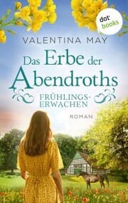 Cover von Das Erbe der Abendroths - Frühlingserwachen