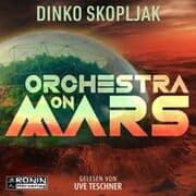 Cover von Orchestra on Mars. Eine Welt, in der die Wahrheit begraben wurde.