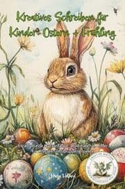 Cover von Kreatives Schreiben für Kinder: Ostern + Frühling
