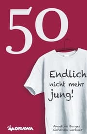 Cover von 50 - Endlich nicht mehr jung!