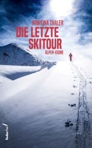 Cover von Die letzte Skitour: Alpen-Krimi