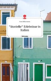 Cover von 'Storielle' Erlebnisse in Italien. Life is a Story - story.one