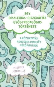 Cover von Egy diszlexiás-diszgráfiás gyógypedagógus története