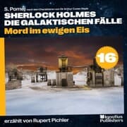 Cover von Mord im ewigen Eis (Sherlock Holmes - Die galaktischen Fälle, Folge 16)