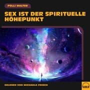 Cover von Sex ist der spirituelle Höhepunkt