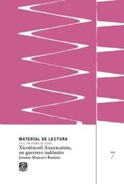 Cover von Xicoténcatl Axayacatzin, un guerrero indómito. Material de lectura núm. 7. 1521, un atado de vidas.