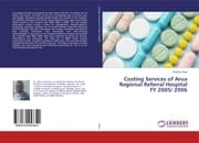 Cover von Costing Services of Arua Regional Referral Hospital FY 2005/ 2006
