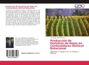 Cover von Producción de Hortaliza de Hojas en Contenedores Vertical Rotacional
