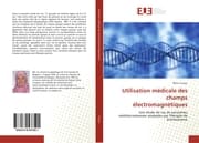 Cover von Utilisation médicale des champs électromagnétiques