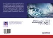Cover von CFD Simulation of Fluid Flow through T, Y and y-Junction of pipes