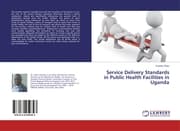 Cover von Service Delivery Standards in Public Health Facilities in Uganda