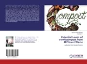 Cover von Potential Levels of Vermicompost from Different Waste