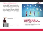 Cover von Incidencia en la educación básica y media en la población vulnerable