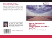 Cover von Pierre Teilhard de Chardin - Investigador, jesuita y profeta