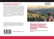 Cover von Representaciones sociales sobre la Ciudad de Pachuca, Hidalgo