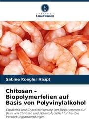 Cover von Chitosan - Biopolymerfolien auf Basis von Polyvinylalkohol