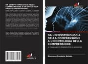 Cover von DA UN'EPISTEMOLOGIA DELLA COMPRENSIONE A UN'ONTOLOGIA DELLA COMPRENSIONE:
