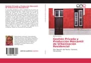 Cover von Gestión Privada y Producción Mercantil de Urbanización Residencial