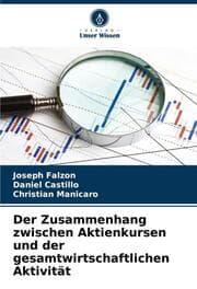 Cover von Der Zusammenhang zwischen Aktienkursen und der gesamtwirtschaftlichen Aktivität