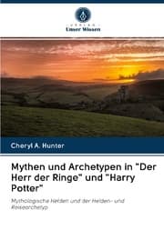 Cover von Mythen und Archetypen in 'Der Herr der Ringe' und 'Harry Potter'