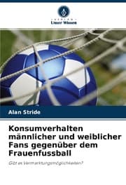 Cover von Konsumverhalten männlicher und weiblicher Fans gegenüber dem Frauenfussball
